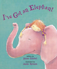 Title: I've Got an Elephant, Author: Anne Ginkel