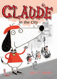 Title: Claude in the City, Author: Alex T. Smith