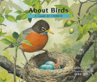 Title: About Birds: A Guide for Children, Author: Cathryn Sill