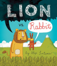 Title: Lion vs. Rabbit, Author: Alex Latimer