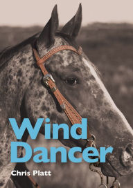 Title: Wind Dancer, Author: Chris Platt