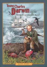 Title: Young Charles Darwin and the Voyage of the Beagle, Author: Ruth Ashby