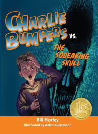 Title: Charlie Bumpers vs. the Squeaking Skull, Author: Bill Harley