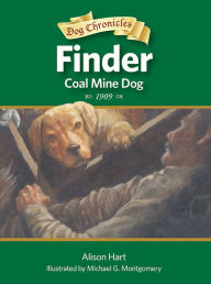 Title: Finder, Coal Mine Dog, Author: Alison Hart