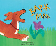 Title: Bark Park, Author: Karen Gray Ruelle