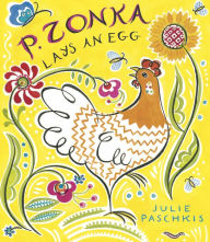 Title: P. Zonka Lays an Egg, Author: Julie Paschkis