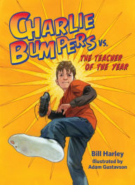 Title: Charlie Bumpers vs. the Teacher of the Year (Charlie Bumpers Series), Author: Bill Harley