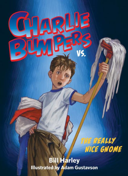 Charlie Bumpers vs. the Really Nice Gnome (Charlie Bumpers Series)