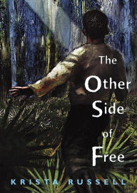 Title: The Other Side of Free, Author: Krista Russell