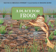 Title: A Place for Frogs (A Place for Series), Author: Melissa Stewart