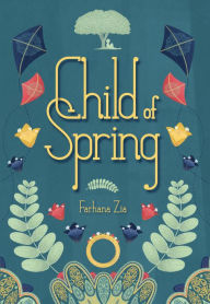 Title: Child of Spring, Author: Farhana Zia