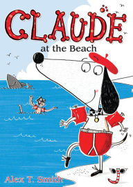 Title: Claude at the Beach, Author: Alex T. Smith