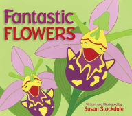 Title: Fantastic Flowers, Author: Susan Stockdale