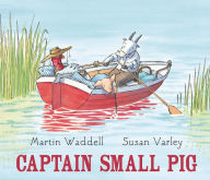 Title: Captain Small Pig, Author: Martin Waddell