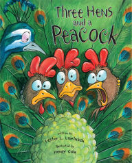 Title: Three Hens and a Peacock, Author: Lester L. Laminack