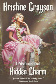 Title: Hidden Charm: A Fates Universe Novel, Author: Kristine Grayson