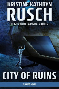 Title: City of Ruins: A Diving Novel, Author: Kristine Kathryn Rusch