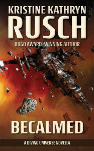 Title: Becalmed: A Diving Universe Novella, Author: Kristine Kathryn Rusch