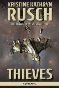 Title: Thieves: A Diving Novel, Author: Kristine Kathryn Rusch