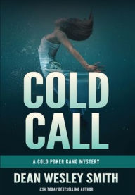 Title: Cold Call: A Cold Poker Gang Mystery, Author: Dean Wesley Smith