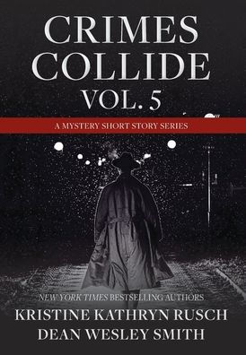 Crimes Collide, Vol. 5: A Mystery Short Story Series