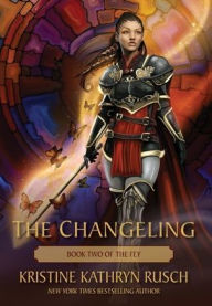 Title: The Changeling: Book Two of The Fey, Author: Kristine Kathryn Rusch