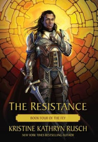 Title: The Resistance: Book Four of The Fey, Author: Kristine Kathryn Rusch