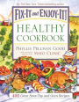 Fix-It and Enjoy-It! Healthy Cookbook: 400 Great Stove-Top and Oven Recipes