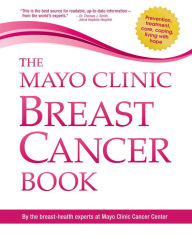 Title: The Mayo Clinic Breast Cancer Book, Author: Mayo Clinic