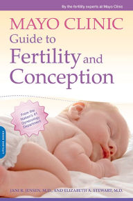 Title: Mayo Clinic Guide to Fertility and Conception, Author: Jani R. Jensen MD