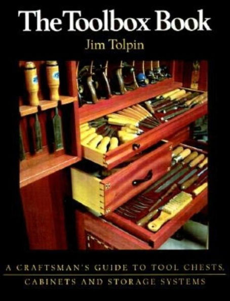 The Toolbox Book: A Craftsman's Guide to Tool Chests, Cabinets and S