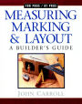 Measuring, Marking and Layout: A Builder's Guide