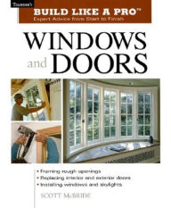 Title: Windows and Doors: Expert Advice from Start to Finish, Author: Andrew Wormer