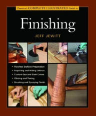 Title: Taunton's Complete Illustrated Guide to Finishing, Author: Jeff Jewitt