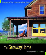 Title: The Getaway Home: Discovering Your Home Away from Home, Author: Dale Mulfinger