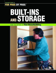 Title: Built-Ins and Storage, Author: Editors of Fine Homebuilding