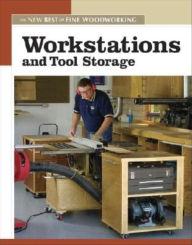 Title: Workstations and Tool Storage, Author: Editors of Fine Woodworking