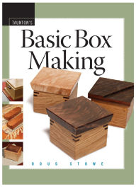 Title: Basic Box Making, Author: Doug Stowe