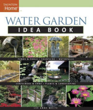 Title: Water Garden Idea Book, Author: Lee Anne White