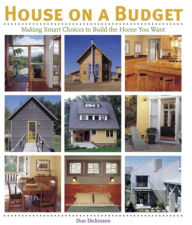 Title: House on a Budget: Making Smart Choices to Build the Home You Want, Author: Duo Dickinson