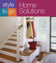 Title: Home Solutions (Style to Go Series), Author: Josh Garskof