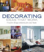 Decorating Ideas that Work: Creative Design Solutions for Your Home