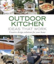 Title: Outdoor Kitchen Ideas that Work, Author: Lee Anne White