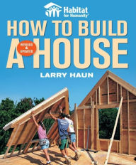 Title: Habitat for Humanity: How to Build a House, Author: Larry Haun