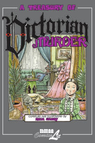 Title: Treasury of Victorian Murder, Author: Rick Geary