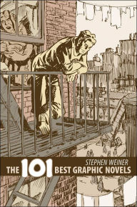 Title: The 101 Best Graphic Novels, Author: Stephen Weiner