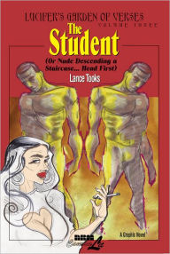 Title: Lucifer's Garden of Verses, Volume 3: The Student, Author: Lance Tooks