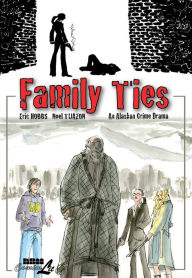 Title: Family Ties: An Alaskan Crime Drama, Author: Eric Hobbs