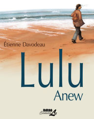 Title: Lulu Anew, Author: Etienne Davodeau