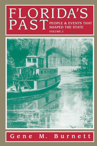 Florida's Past, Vol 3: People and Events That Shaped the State